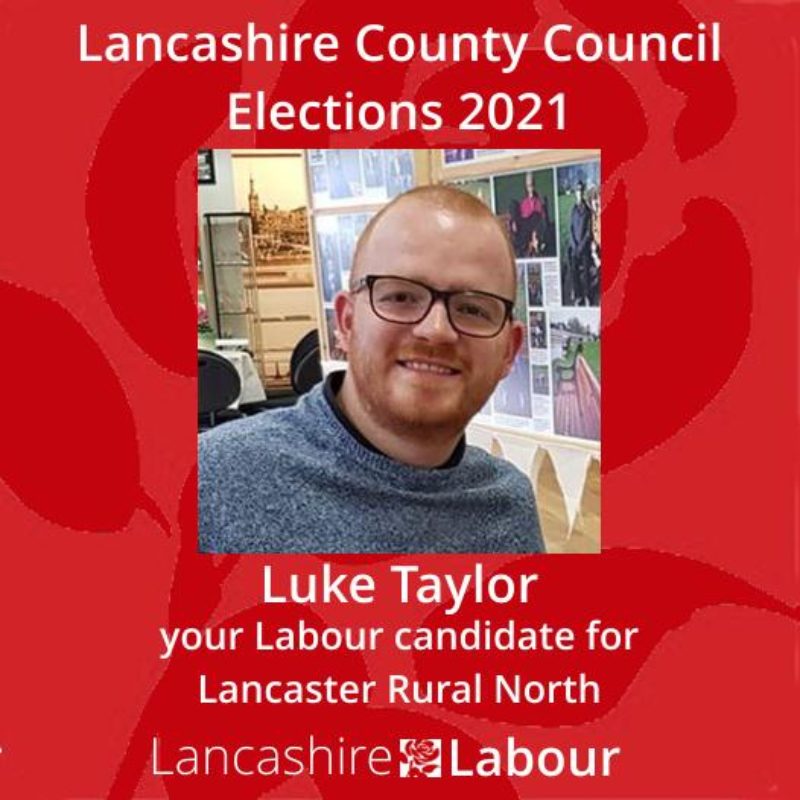Luke Taylor your Labour candidate for Lancaster Rural North